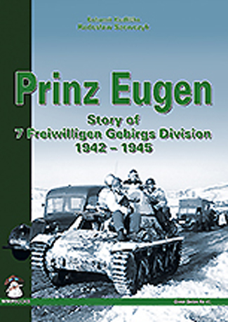 PRINZ EUGEN THE STORY OF 7. SS-FREIWILLIGEN-GEBIRGS-DIVISION 1942 - 1945