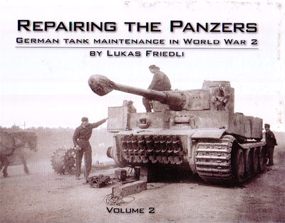 REPAIRING THE PANZERS VOLUME 2 PANZERWRECKS