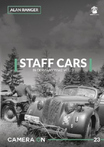 STAFF CARS IN GERMANY WW2 VOLUME 2