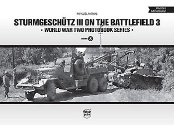 STURMGESCHUTZ III ON THE BATTLEFIELD 3 WORLD WAR TWO PHOTOBOOK SERIES