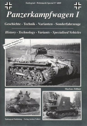 TANKOGRAD 4009 PANZERKAMPFWAGEN I HISTORY - TECHNOLOGY - VARIANTS - SPECIALISED VEHICLES