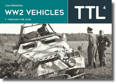 WW2 VEHICLES THOUGH THE LENS VOLUME 4