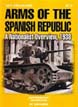 ARMS OF THE SPANISH REPUBLIC A NATIONALIST OVERVIEW 1938