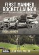 THE FIRST MANNED ROCKET LAUNCH THEN AND NOW