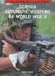 GERMAN AUTOMATIC WEAPONS IN WW II LIVE FIRING CLASSIC MILITARY WEAPONS IN COLOR PHOTOGRAPHS