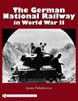 THE GERMAN NATIONAL RAILWAY IN WORLD WAR II
