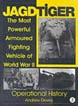 JAGDTIGER THE MOST POWERFUL ARMOURED FIGHTING VEHICLE OF WWII VOLUME TWO OPERATIONAL HISTORY