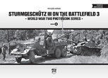 STURMGESCHUTZ III ON THE BATTLEFIELD 3 WORLD WAR TWO PHOTOBOOK SERIES