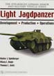 THE SPIELBERGER GERMAN ARMOR MILITARY VEHICLES SERIES VOLUME 6 - LIGHT JAGDPANZER
