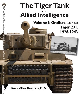 THE TIGER TANK AND ALLIED INTELLIGENCE VOLUME 1: GROSSTRAKTOR TO TIGER 231, 1926-1943