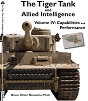 THE TIGER TANK AND ALLIED INTELLIGENCE VOLUME 4: CAPABILITIES AND PERFORMANCE