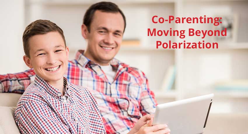 Steve Young, Family Therapist, provides insights into how co-parents can move beyond polarization and work together to raise happy and successful children.