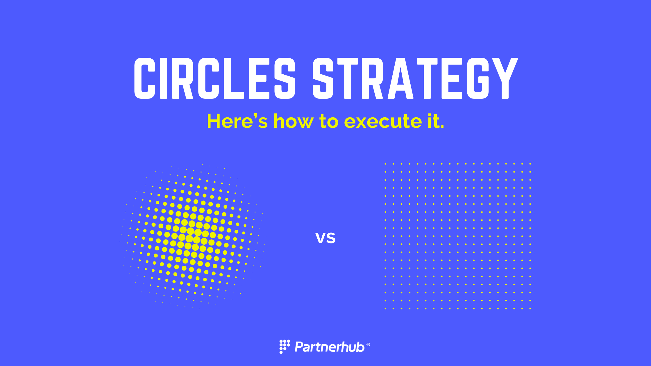 Why and how to create circle partnerships.