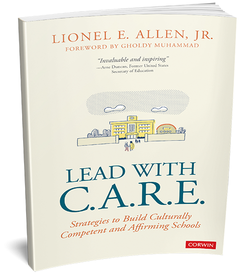 Front cover of book: Lead With C.A.R.E.: Strategies to Build Culturally Competent and Affirming Schools